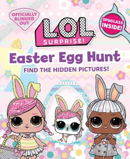 L.O.L. Surprise! Easter Egg Hunt Opracowanie zbiorowe