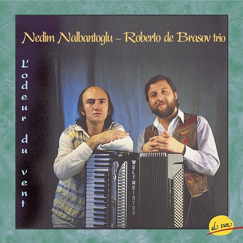 L'odeur du vent Nedim Nalbantoglu, Roberto de Brasov