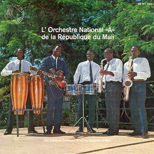 L'Orchestre National "A" de la République du Mali L'Orchestre National "A" de la République du Mali