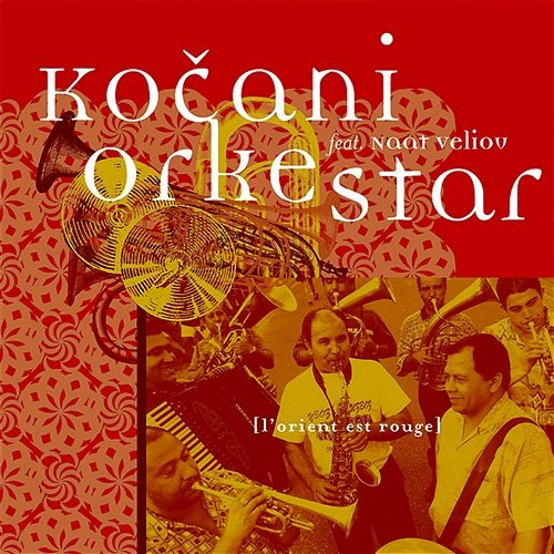 L'Orient Est Rouge Kocani Orkestar