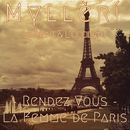 L’Orient & L’Occident - RendezVous: La Femme de Paris Myllèrí