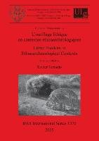 L'outillage lithique en contextes ethnoarchéologiques / Lithic Toolkits in Ethnoarchaeological Contexts British Archaeological Reports