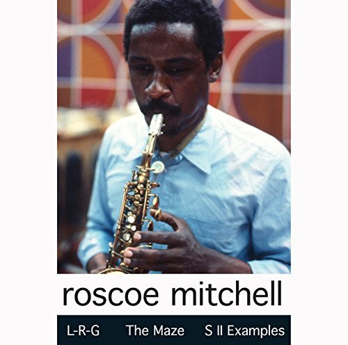 L-R-G/Maize/S II Examples Roscoe Mitchell