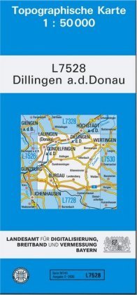 L7528: Dillingen an der Donau 1 : 50 000. Normalausgabe Ldbv Bayern, Landesamt Fr Digitalisierung Breitband Und Vermessung Bayern