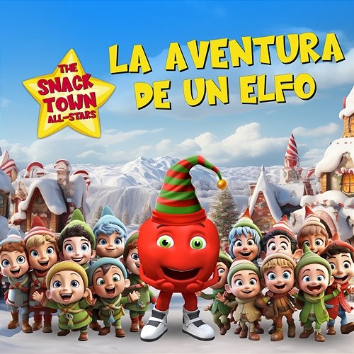 La Adventura De Un Elfo The Snack Town All-Stars