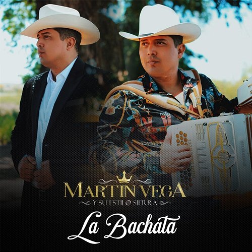 La Bachata Martin Vega Y Su Estilo Sierra