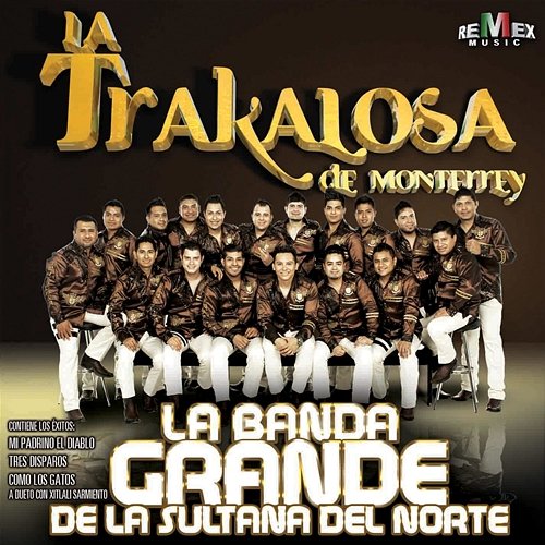 La Banda Grande de la Sultana del Norte Edwin Luna y la Trakalosa de Monterrey