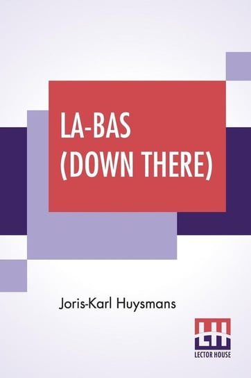 La-Bas (Down There) Huysmans Joris-Karl