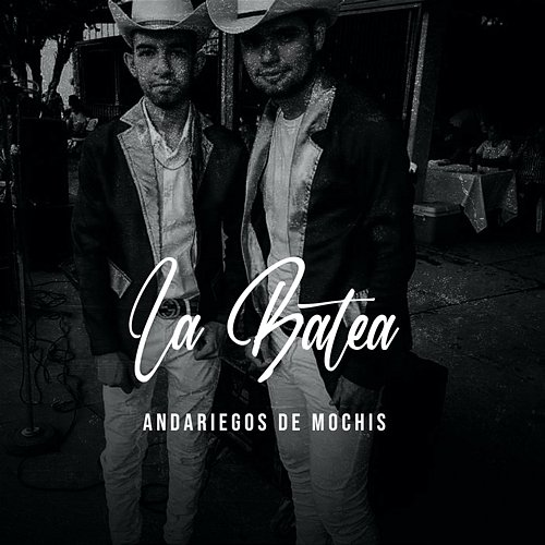 La Batea Andariegos De Mochis
