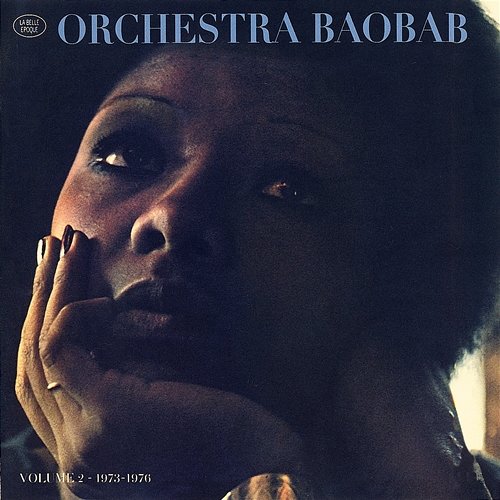 La belle époque, Vol. 2: 1973-1976 Orchestra Baobab