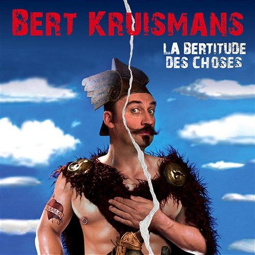 La Bertitude Des Choses Bert Kruismans
