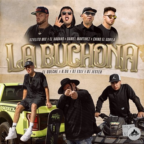 La Buchona Uzielito Mix feat. B.OG, Chino El Gorila, DJ Esli, DJ Jester, Daniel Martinez, El Habano, Jose Dolche