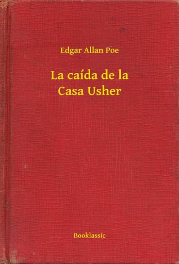 La caída de la Casa Usher Poe Edgar Allan