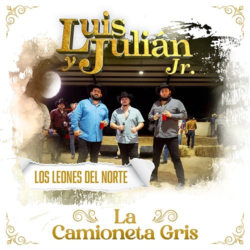 La Camioneta Gris Luis y Julián Jr., Los Leones Del Norte