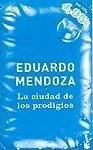 La Ciudad De Los Prodigios Mendoza Eduardo