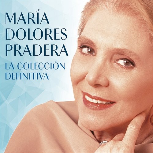 La Colección Definitiva Maria Dolores Pradera