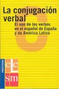 La conjugación verbal : el uso de los verbos en el español de España y de América Latina Garcia Herraez Ana