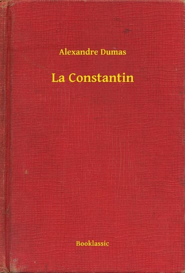 La Constantin Dumas Alexandre
