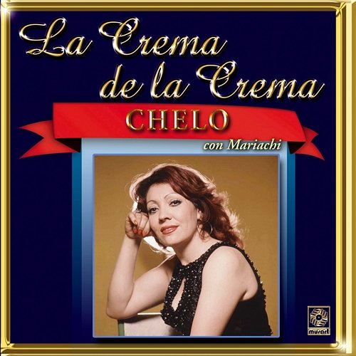 La Crema De La Crema Chelo