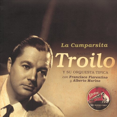 La Cumparsita (1943) Aníbal Troilo Y Su Orquesta Típica