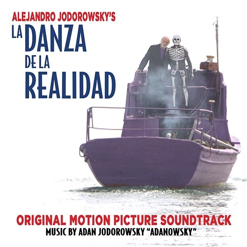 La Danza De La Realidad (Original Motion Picture Soundtrack) Adanowsky