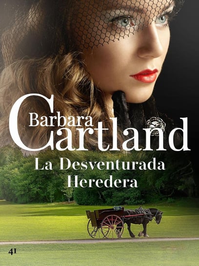 La Desventurada Heredera Cartland Barbara