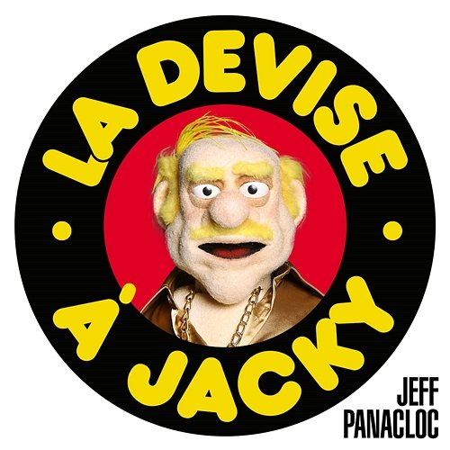 La devise à Jacky Jeff Panacloc