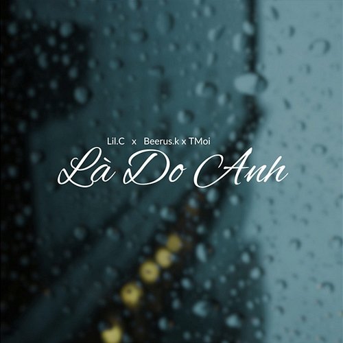 Là Do Anh Beerus.k & TMoi, LiL.C