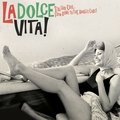 La Dolce Vita! - Italian Cool…From Rome To The Amalfi Coast Various Artists