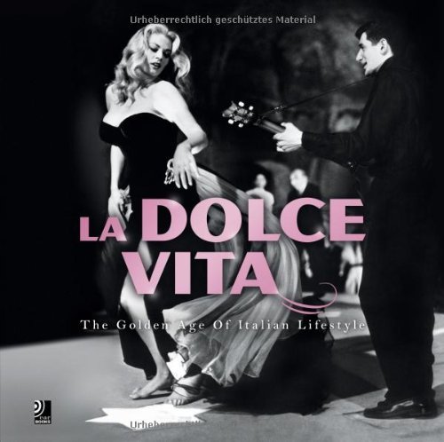 La Dolce Vita - the Golden Age of Italian Lifestyle Opracowanie zbiorowe