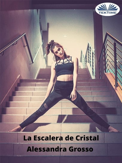 La Escalera de Cristal Alessandra Grosso