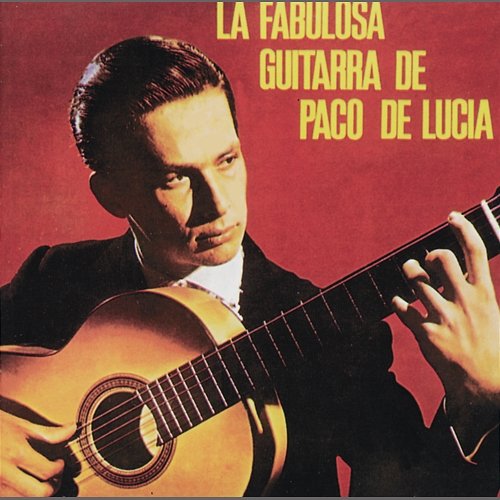 La Fabulosa Guitarra De Paco De Lucia Paco De Lucía