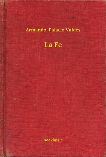 La Fe Armando Palacio Valdes