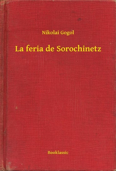La feria de Sorochinetz Gogol Nikolai