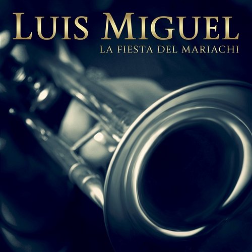 La Fiesta Del Mariachi Luis Miguel