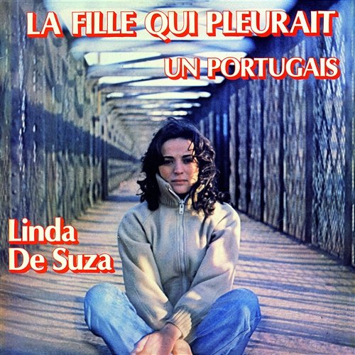 La fille qui pleurait / Un Portugais Linda De Suza