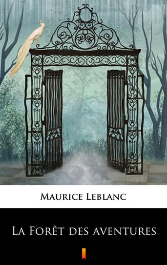 La Foret des aventures Leblanc Maurice