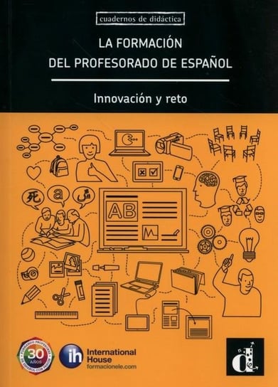 La Formacion Del Profesorado De Espanol. Innovación Y Reto Opracowanie zbiorowe
