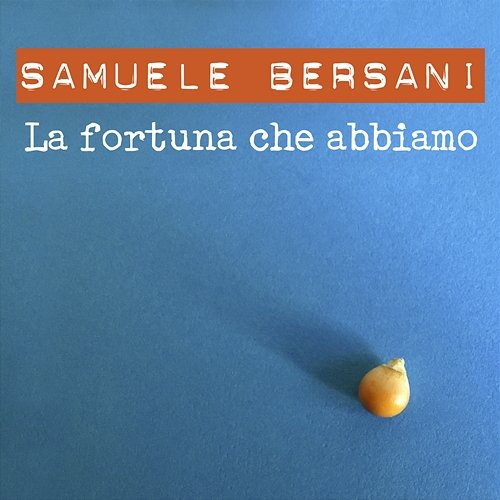 La fortuna che abbiamo Samuele Bersani