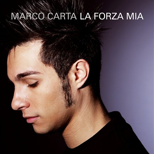 La forza mia Marco Carta