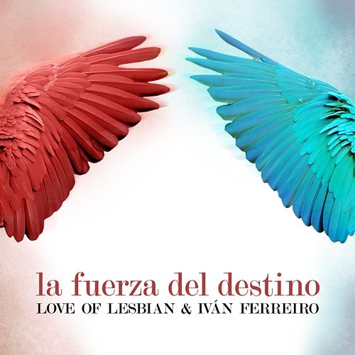 La fuerza del destino Love Of Lesbian & Ivan Ferreiro