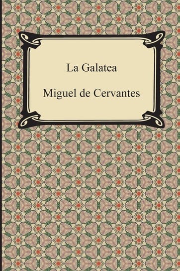 La Galatea Cervantes Miguel de