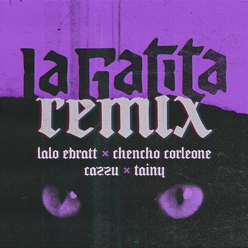 La Gatita Lalo Ebratt, Chencho Corleone, Cazzu feat. Tainy