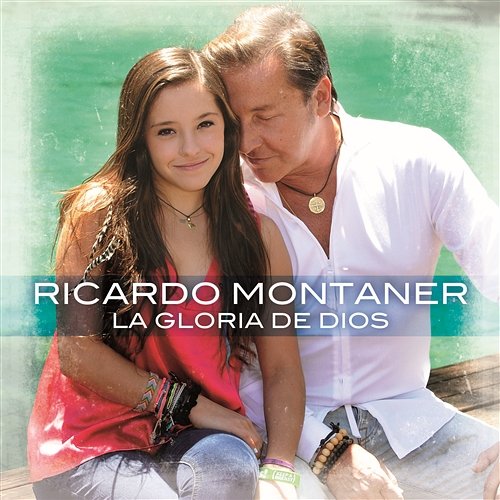 La Gloria De Dios Ricardo Montaner Feat. Evaluna Montaner