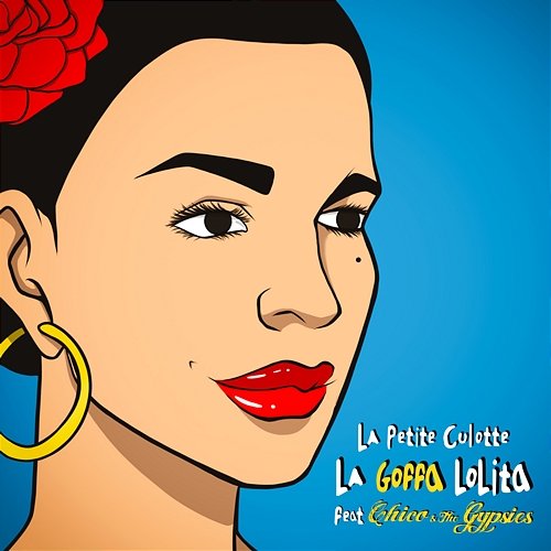 La goffa Lolita La petite culotte feat. Chico & The Gypsies
