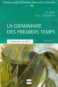 La Grammaire Des Premiers Temps Abry Dominique