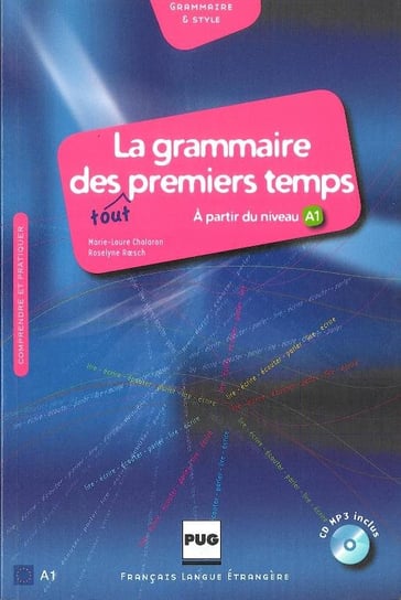 La grammaire des tout premiers temps. Język francuski. Poziom A1 + CD Chalaron Marie-Laure, Roesch Roselyne