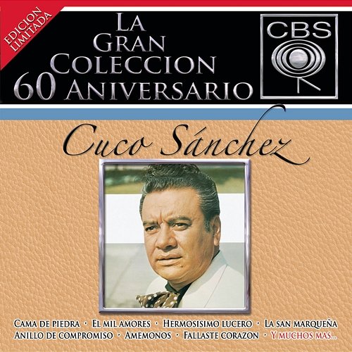 La Gran Colección del 60 Aniversario CBS - Cuco Sánchez Cuco Sánchez