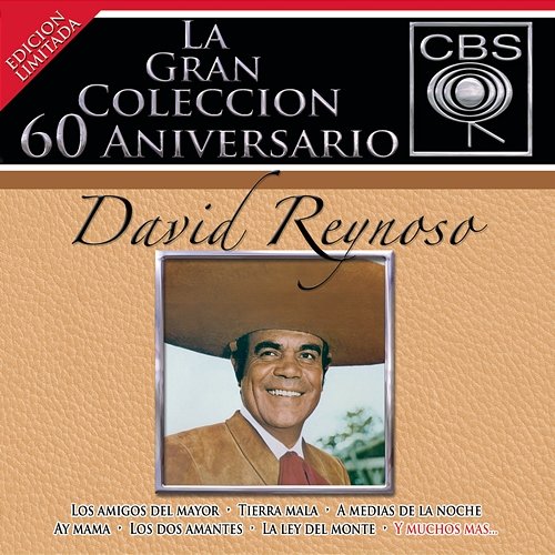 La Gran Coleccion Del 60 Aniversario CBS - David Reynoso David Reynoso