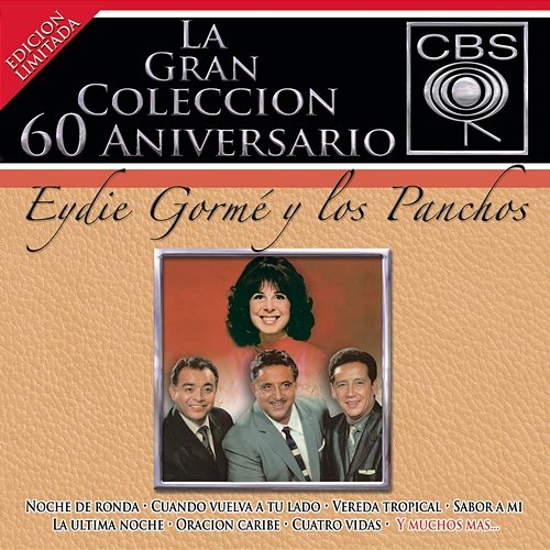 La Gran Colección del 60 Aniversario CBS - Eydie Gormé y Los Panchos Eydie Gorme, Los Panchos